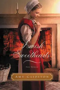 Amish Sweethearts: Four Amish Novellas, Paperback/Amy Clipston