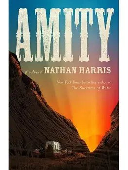 AMITY. from the Booker-longlisted author of The Sweetness of Water, Hardback/Nathan Harris