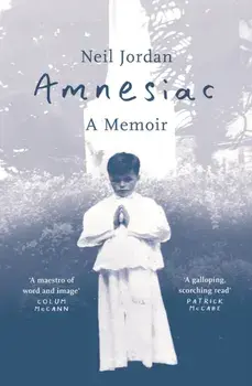 Amnesiac. A Memoir, Hardback/Neil Jordan