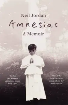 Amnesiac. A Memoir, Paperback/Neil Jordan