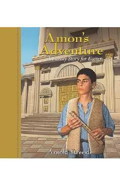 Amon's Adventure: A Family Story for Easter - Arnold Ytreeide