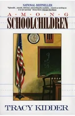 Among Schoolchildren - Tracy Kidder