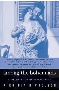 Among the Bohemians: Experiments in Living 1900-1939 - Virginia Nicholson
