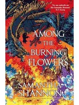 Among the Burning Flowers, Paperback/Samantha Shannon