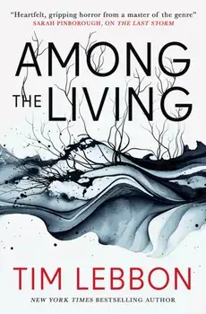 Among the Living, Paperback/Tim Lebbon