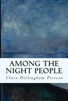 Among the Night People, Paperback/Clara Dillingham Pierson