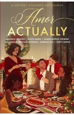 Amor Actually: A Holiday Romance Anthology - Alexis Daria