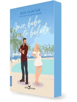 Amor, bebe si alte belele/Ava Hunter