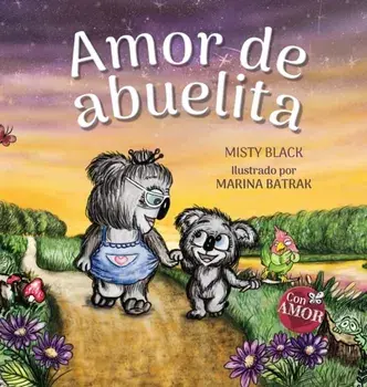 Amor de abuelita: Grandmas Are for Love (Spanish Edition), Hardcover/Misty Black