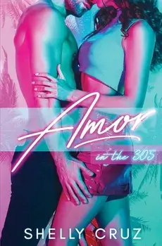 Amor in the 305, Paperback/Shelly Cruz