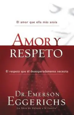 Amor Y Respeto - Emerson Eggerichs