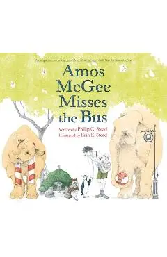 Amos McGee Misses the Bus - Philip C. Stead