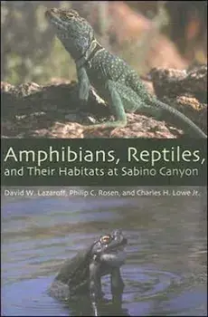 Amphibians, Reptiles, and Their Habitats at Sabino Canyon, Paperback/Charles H. Jr. Lowe