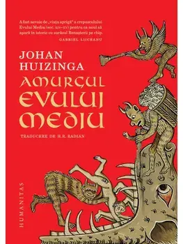 Amurgul evului mediu/Johan Huizinga