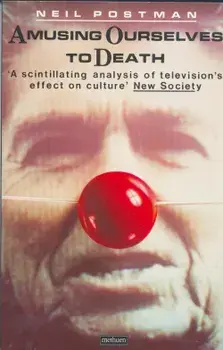 Amusing Ourselves to Death, Paperback/Neil Postman