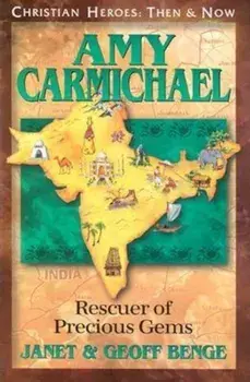 Amy Carmichael: Rescuer of Precious Gems, Paperback/Janet Benge