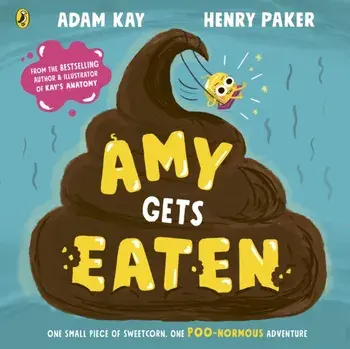 Amy Gets Eaten. The laugh-out-loud picture book from bestselling Adam Kay and Henry Paker, Paperback/***