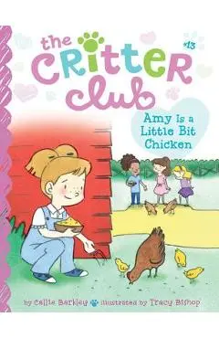 Amy Is a Little Bit Chicken - Callie Barkley