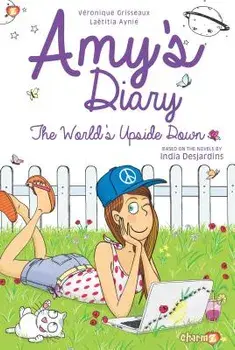 Amy's Diary #2: The World's Upside Down, Hardcover/Veronique Grisseaux