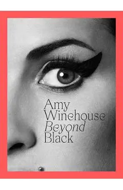 Amy Winehouse: Beyond Black - Naomi Parry