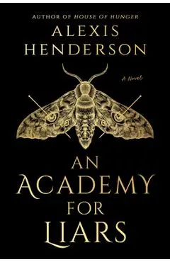 An Academy for Liars - Alexis Henderson