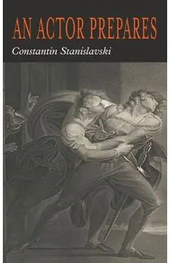 An Actor Prepares - Constantin Stanislavsky