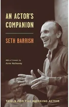An Actor's Companion: Tools for the Working Actor - Seth Barrish