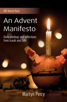An Advent Manifesto. Daily readings and reflections from Isaiah and Luke, Paperback/Martyn Percy