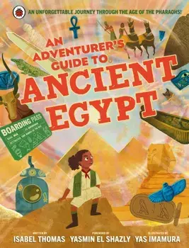 An Adventurer's Guide to Ancient Egypt, Hardback/Isabel Thomas