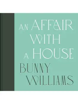 An Affair with a House (Collector's Edition), Hardback/Bunny Williams