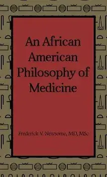 An African American Philosophy of Medicine, Hardcover/Msc Newsome