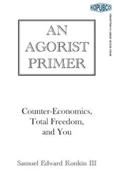 An Agorist Primer, Paperback/Samuel Edward Konkin III