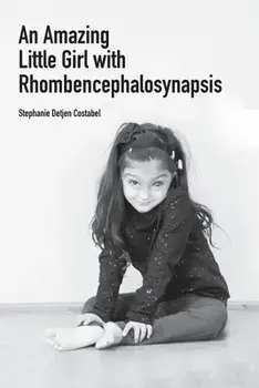An Amazing Little Girl with Rhombencephalosynapsis, Paperback/Stephanie Detjen Costabel