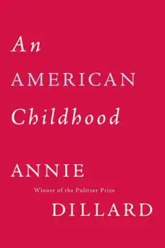 An American Childhood, Paperback/Annie Dillard