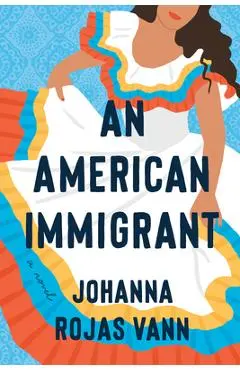 An American Immigrant - Johanna Rojas Vann