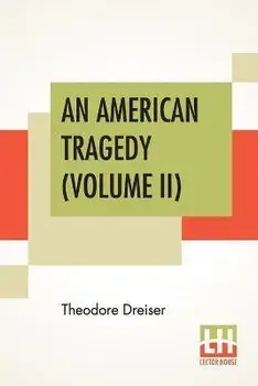 An American Tragedy (Volume II), Paperback/Theodore Dreiser