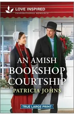 An Amish Bookshop Courtship: An Uplifting Inspirational Romance - Patricia Johns
