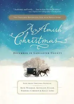 An Amish Christmas: December in Lancaster County: Four Amish Christmas Novellas, Paperback/Beth Wiseman