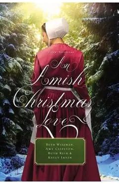 An Amish Christmas Love: Four Novellas - Beth Wiseman