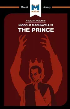 An Analysis of Niccolo Machiavelli's The Prince, Paperback/Ben Worthy