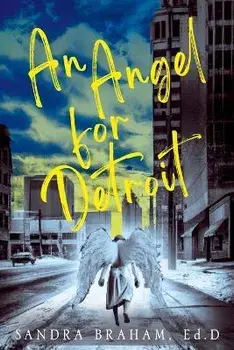 An Angel For Detroit, Paperback/Sandra Braham
