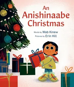 An Anishinaabe Christmas, Hardback/Erin Hill