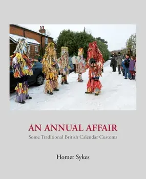An Annual Affair. Some Traditional British Calendar Customs, Hardback/***