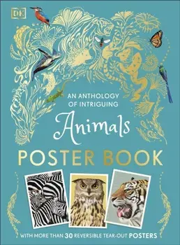 An Anthology of Intriguing Animals Poster Book. With More Than 30 Reversible Tear-Out Posters, Paperback/DK