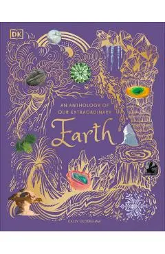 An Anthology of Our Extraordinary Earth - Cally Oldershaw