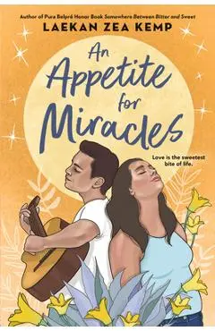 An Appetite for Miracles - Laekan Zea Kemp