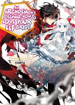 An Archdemon's Dilemma: How to Love Your Elf Bride: Volume 1, Paperback/Fuminori Teshima