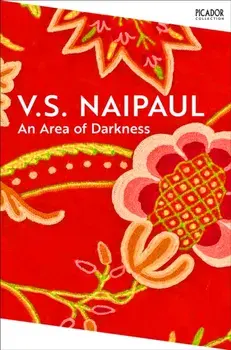 An Area of Darkness, Paperback/V.S. Naipaul