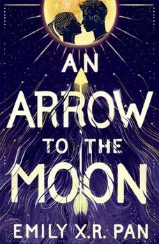 An Arrow to the Moon, Paperback/Emily X.R. Pan