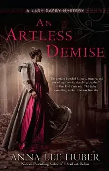 An Artless Demise, Paperback/Anna Lee Huber